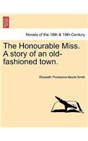 Honourable Miss. a Story of an Old-Fashioned Town.