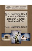 U.S. Supreme Court Transcript of Record Beecroft V. Great Northern R Co