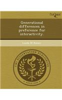 Generational Differences in Preference for Interactivity