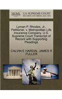 Lyman P. Rhodes, JR., Petitioner, V. Metropolitan Life Insurance Company. U.S. Supreme Court Transcript of Record with Supporting Pleadings