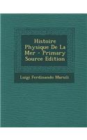 Histoire Physique de La Mer - Primary Source Edition