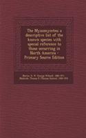 The Myxomycetes; A Descriptive List of the Known Species with Special Reference to Those Occurring in North America - Primary Source Edition
