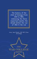 The History of the State of Georgia from 1850 to 1881, Embracing the Three Important Epochs