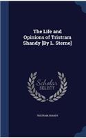The Life and Opinions of Tristram Shandy [By L. Sterne]