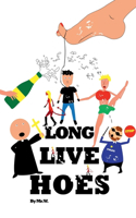 Long Live Hoes