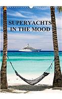 Superyachts in the Mood 2018: Lifestyles of the Rich and Famous(Calvendo Places)