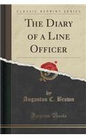 The Diary of a Line Officer (Classic Reprint)