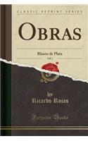 Obras, Vol. 1: BlasÃ³n de Plata (Classic Reprint): BlasÃ³n de Plata (Classic Reprint)