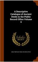 A Descriptive Catalogue of Ancient Deeds in the Public Record Office Volume 4: (English)