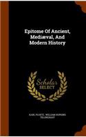 Epitome Of Ancient, Mediæval, And Modern History