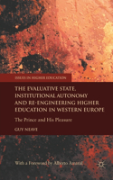 Evaluative State, Institutional Autonomy and Re-Engineering Higher Education in Western Europe