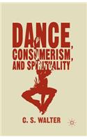 Dance, Consumerism, and Spirituality