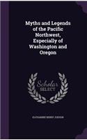 Myths and Legends of the Pacific Northwest, Especially of Washington and Oregon