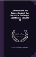 Transactions and Proceedings of the Botanical Society of Edinburgh, Volume 22