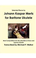 Selected Pieces by Johann Kaspar Mertz for Baritone Ukulele