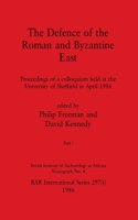 Defence of the Roman and Byzantine East, Part i: Proceedings of a colloquium held at the University of Sheffield in April 1986