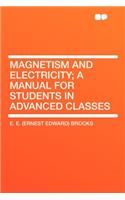 Magnetism and Electricity; A Manual for Students in Advanced Classes