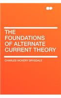The Foundations of Alternate Current Theory
