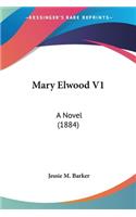 Mary Elwood V1: A Novel (1884)