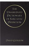 The Unabridged Dictionary of Sarcastic Definition