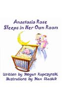 Anastasia Rose Sleeps in Her Own Room