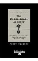The Dismissal Dossier: Everything You Were Never Meant to Know about November 1975 (Large Print 16pt)