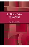 2011: La Crise Infernale