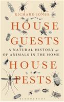 House Guests, House Pests: A Natural History of Animals in the Home