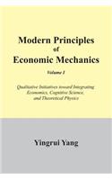 Modern Principles of Economic Mechanics Vol. 1