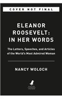 Eleanor Roosevelt: In Her Words Lib/E