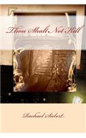 Thou Shalt Not Kill: (4 Ten Commandments Study)