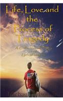 Life, Love and the Process of Tragedy