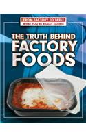 The Truth Behind Factory Foods