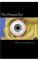 The Human Eye: A Fascinating Book Containing Human Eye Facts, Trivia, Images & Memory Recall Quiz: Suitable for Adults & Children(Matthew Harper)