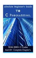Absolute Beginner's Guide to C Programming