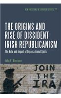 Origins and Rise of Dissident Irish Republicanism