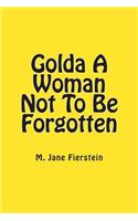 Golda A Woman Not To Be Forgotten