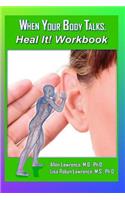 When Your Body Talks, Heal It! Workbook