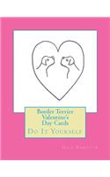 Border Terrier Valentine's Day Cards: Do It Yourself(English)