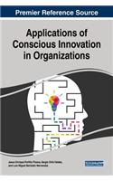 Applications of Conscious Innovation in Organizations