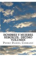 Hombres y Mujeres Heroicos - Decimo Volumen: Decimo Volumen del Sexto Libro Hechos Heroicos(10 Heroicos)