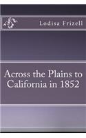 Across the Plains to California in 1852