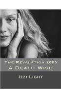 The Revalation 2005: A Death Wish(English)