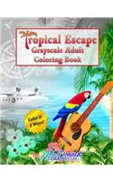 Tropical Escape Grayscale Adult Coloring Book