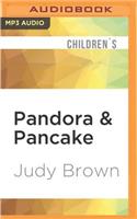 Pandora & Pancake