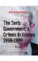 Serb Government's Crimes in Kosova 1998 - 1999