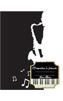 Wide Ruled Composition Notebook 8" x 10",120 Pages, Saxophone Music Blank Sheet: Composition Notebook for College School/Teacher/Office/Student