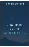 How To Do Hypnotic Storytelling