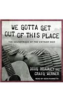 We Gotta Get Out of This Place: The Soundtrack of the Vietnam War