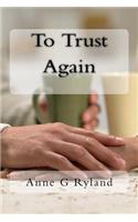 To Trust Again